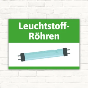 Hinweisschild mit der Aufschrift Leuchtstoff-Röhren und Symbol einer Leuchtstoffröhre