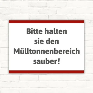 Schild mit dem Text Bitte halten sie den Mülltonnenbereich sauber