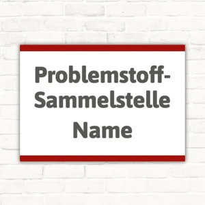 Problemstoff-Sammelstelle Schild mit dem Schriftzug "Problemstoff-Sammelstelle Name" in Grau auf weißem Hintergrund mit rotem Rand.