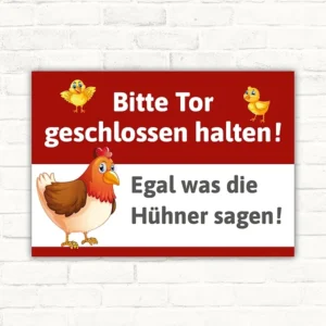 Schild mit der Aufschrift Bitte Tor geschlossen halten! Egal was die Hühner sagen! mit Huhn und Küken auf rotem und weißem Hintergrund.