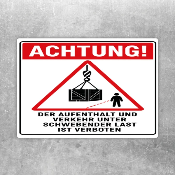 Warnaufkleber mit rotem Dreieck und schwebender Last, darunter die klare Botschaft, den Bereich nicht zu betreten.