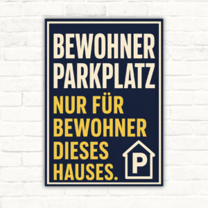 Bewohnerparkplatz Schild mit Hausmotiv, Auto und Wortlaut „Nur für Bewohner dieses Hauses“ als Parkplatzhinweis.