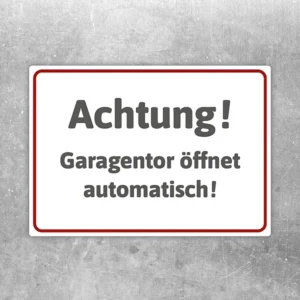 Aufkleber mit Hinweis: Achtung, Garagentor öffnet automatisch, für Einfahrt und Garage.