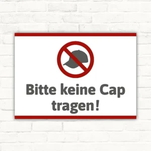 Schild mit durchgestrichener Cap und dem Hinweis Keine Cap tragen.