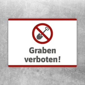 Aufkleber mit durchgestrichenem Spaten und dem Hinweis Graben verboten