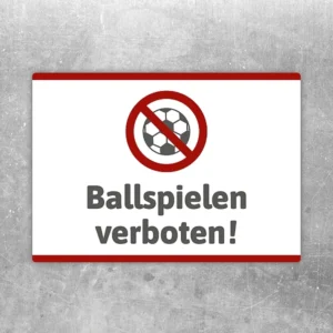 Aufkleber mit rotem Verbotssymbol und Ballmotiv, dazu der Hinweis Ballspielen verboten.