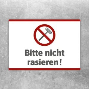 Aufkleber mit Verbotssymbol und dem Text Bitte nicht rasieren für einen klaren Hinweis.