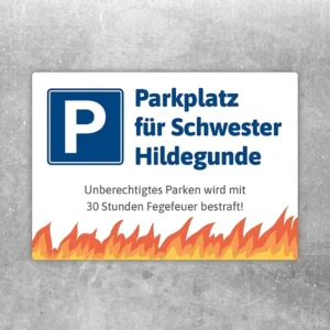 Aufkleber mit reserviertem Parkplatz für die Schwester und Fegefeuer-Flammen am unteren Rand.