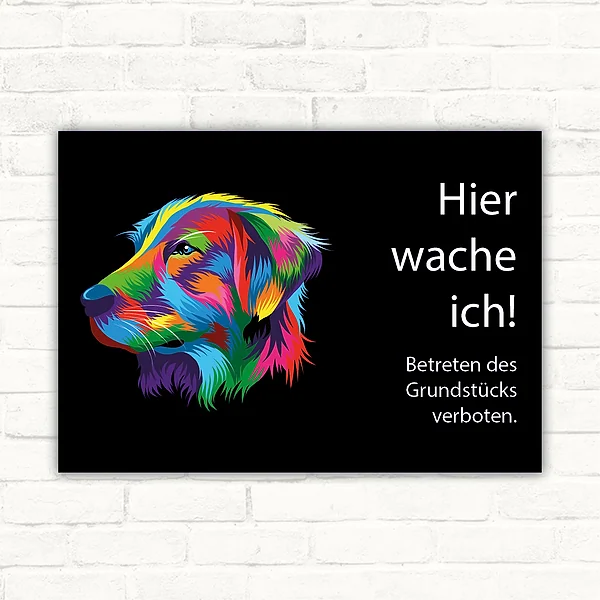 Schild mit buntem Retriever-Kopf und dem Hinweis „Hier wache ich! Betreten verboten.“