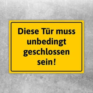 Aufkleber mit dem Hinweis: Diese Tür muss unbedingt geschlossen sein.
