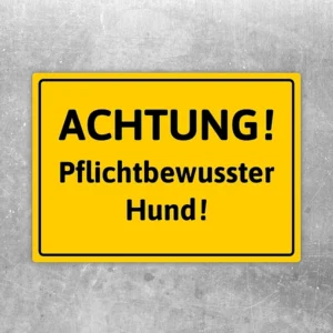 Aufkleber mit dem Text Achtung pflichtbewusster Hund als Hinweis für Haus oder Tor.