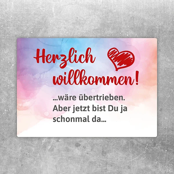 Aufkleber mit dem Spruch Herzlich willkommen wäre übertrieben, aber jetzt bist du ja schonmal da.