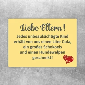 Aufkleber mit dem Text Unbeaufsichtigte Kinder bekommen Hundewelpen, Cola und Schokoeis.