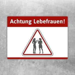 Aufkleber mit dem Text Achtung Lebefrauen und Symbol für lebensfrohe Frauen.