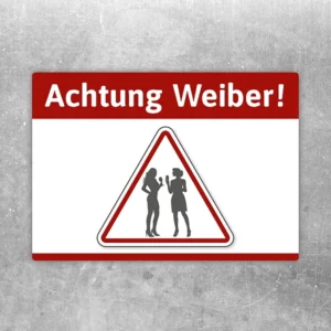 Humorvoller Aufkleber mit dem Hinweis „Achtung Weiber!“ und Warnsymbol im Querformat.
