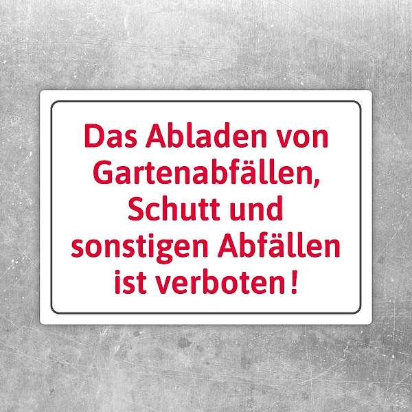 Aufkleber mit dem Hinweis, dass das Abladen von Gartenabfällen, Schutt und sonstigen Abfällen verboten ist.