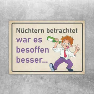 Aufkleber mit dem Spruch „Nüchtern betrachtet war es besoffen besser“ für Party und Bar.