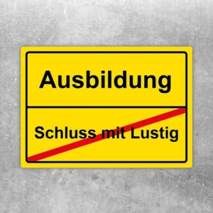 Aufkleber mit dem Motiv „Ausbildung – Schluss mit Lustig“ für den Ausbildungsstart.