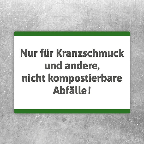 Hinweisaufkleber mit Text für Kranzschmuck und nicht kompostierbare Abfälle am Friedhof.