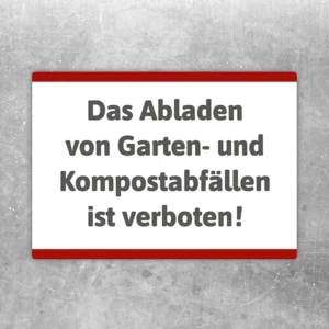 Verbotsaufkleber mit Text: Das Abladen von Garten- und Kompostabfällen ist verboten.