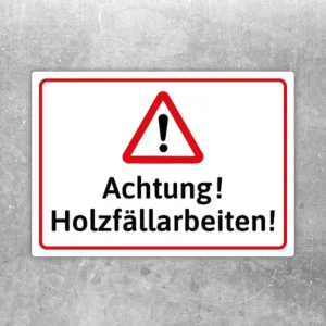 Warnaufkleber mit Symbol und Text „Achtung! Holzfällarbeiten!“ für Forst- und Arbeitsbereiche.