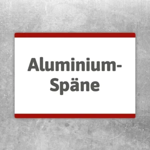 Aufkleber mit dem Hinweistext Aluminium-Späne für Werkstatt und Produktionsbereich.