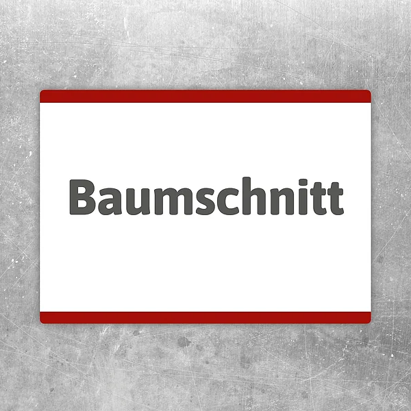 Baumschnitt Aufkleber mit rotem Rand und klarer Beschriftung für Hinweise im Arbeitsbereich.