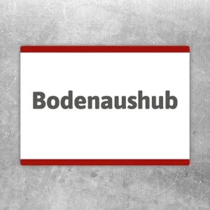 Bodenaushub Aufkleber mit klarer Beschriftung für Baustellen und Aushubbereiche.