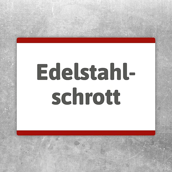 Edelstahlschrott Aufkleber mit deutlicher Kennzeichnung für Schrottplatz und Metallbereich.