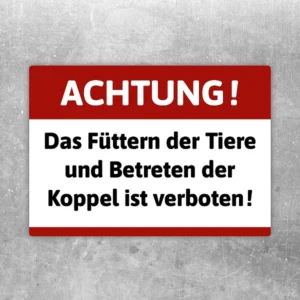 Warn-Aufkleber mit dem Text „Achtung! Das Füttern der Tiere und Betreten der Koppel ist verboten!“