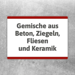 Aufkleber mit dem Hinweis Gemische aus Beton, Ziegeln, Fliesen und Keramik für Bauschutt und Abfalltrennung.