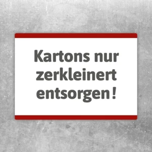 Aufkleber mit Hinweis „Kartons nur zerkleinert entsorgen“ für Papiermüll und Kartonagen.