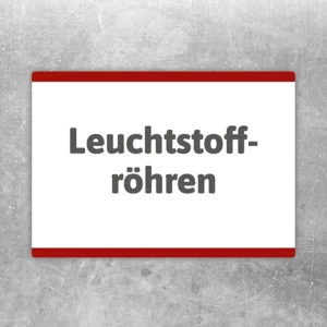 Aufkleber mit der Aufschrift Leuchtstoffröhren als klarer Hinweis für Sammelstellen und Entsorgung.