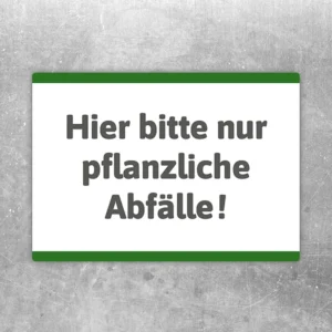 Hinweisaufkleber mit dem Text „Hier bitte nur pflanzliche Abfälle!“ für Sammelstellen und Grünabfallbereiche.