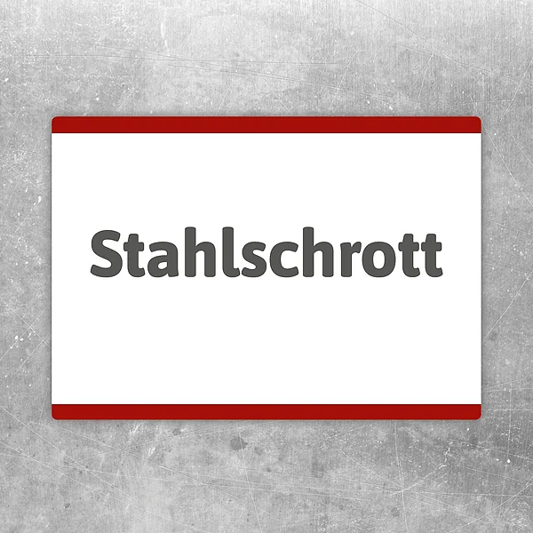 Stahlschrott Aufkleber mit weißem Hintergrund, dunkler Schrift und rotem Rand zur Kennzeichnung von Sammelbereichen.