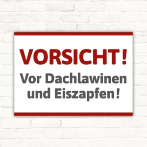 Schild mit der Aufschrift „Vorsicht Dachlawinen und Eiszapfen“ als klare Kennzeichnung