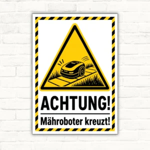 Warnschild mit gelb-schwarzem Rand und Text „Achtung! Mähroboter kreuzt!“ als Schild für den Garten.