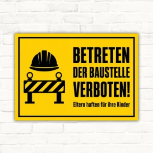 Baustelle betreten verboten Schild mit Helm- und Absperrsymbol sowie dem Text „Eltern haften für ihre Kinder“.