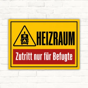 Warnschild für den Heizraum mit gelbem Hintergrund, Symbol und Text „Zutritt nur für Befugte“ als Schild.