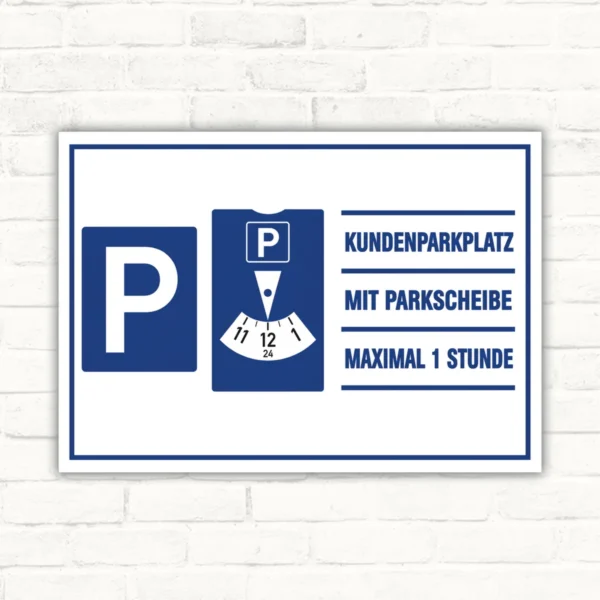 Schild mit Aufdruck „Kundenparkplatz mit Parkscheibe maximal 1 Stunde“, blau-weißes Parkplatzschild im Querformat.