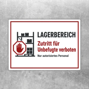 Lagerbereich Zutritt für Unbefugte verboten Aufkleber mit rotem Verbotssymbol und Hinweis auf autorisiertes Personal.