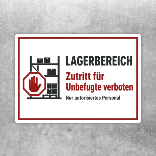 Lagerbereich Zutritt für Unbefugte verboten Aufkleber mit rotem Verbotssymbol und Hinweis auf autorisiertes Personal.
