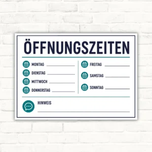 Öffnungszeiten Schild mit Wochentagen und Hinweisfeld, weiß mit dunkelblauer und türkisfarbener Beschriftung als bedrucktes Schild.