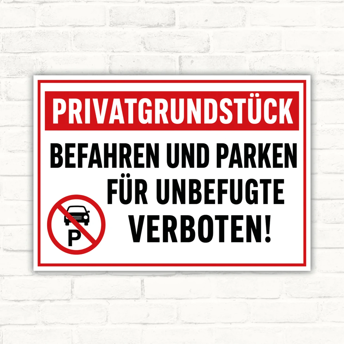 Privatgrundstück befahren und parken für Unbefugte verboten Schild mit rotem Verbotssymbol und großer Beschriftung.