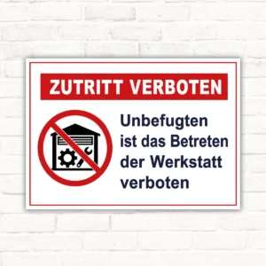 Zutritt verboten Schild mit dem Text „Unbefugten ist das Betreten der Werkstatt verboten“ als rechteckiges Verbotsschild.