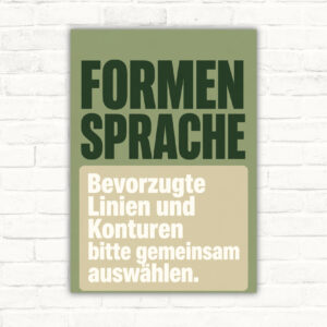 Formensprache Schild mit Text „Bevorzugte Linien und Konturen Bitte gemeinsam auswählen“ als kreatives Hinweisschild.