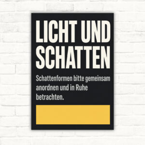 Licht und Schatten Schild mit Text „Schattenformen bitte gemeinsam anordnen und in Ruhe betrachten“ als Lernraum-Motiv.