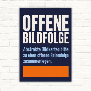 Offene Bildfolge Schild mit abstrakten Bildkarten und Text zum offenen Zusammenlegen als bedrucktes Hochformat-Schild.