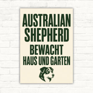 Hundeschild mit Australian Shepherd und Text „Achtung! Hund bewacht Haus und Garten.“ als bedrucktes Warnschild.