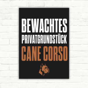 Hundeschild Vorsicht Cane Corso – Bewachtes Privatgrundstück mit gut lesbarem Motiv und klarer Beschriftung als bedrucktes Schild aus Aluminium-Verbundplatte.